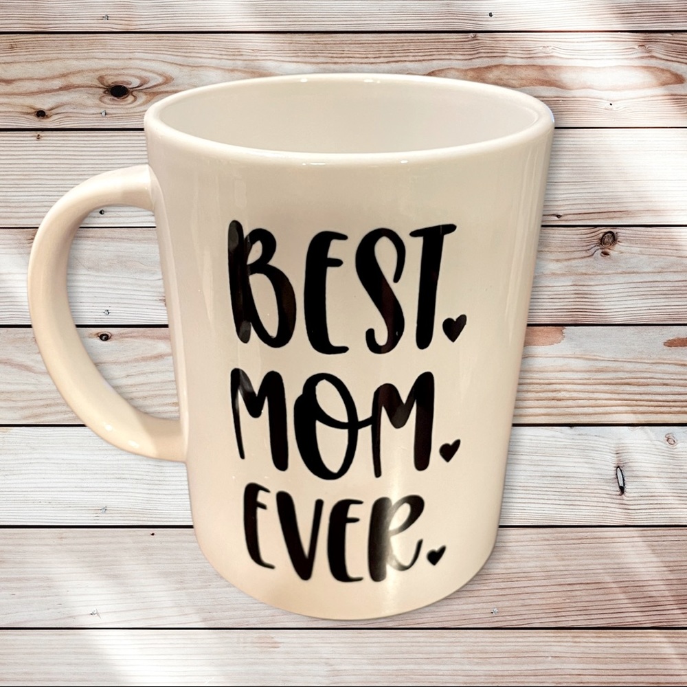 “Best mom ever” 15 oz, dishwasher safe, coffee mug